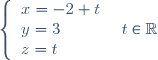 \left \lbrace \begin{array}{l} x=-2+t \\ y=3 \\ z=t \end{array} \right. \hspace{5pt} t\in\mathbb{R}